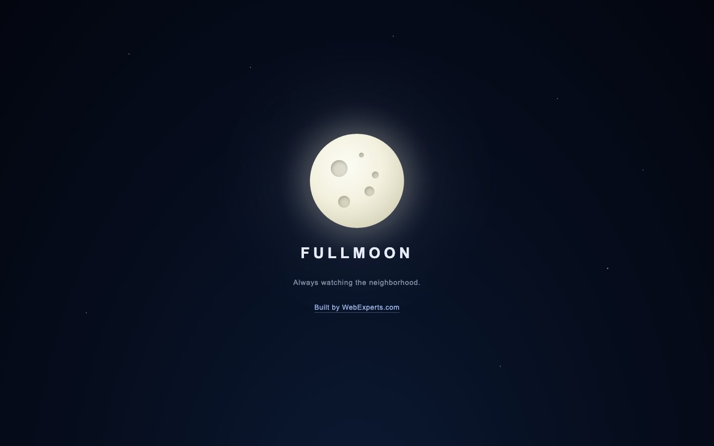Fullmoon: always watching the neighborhood